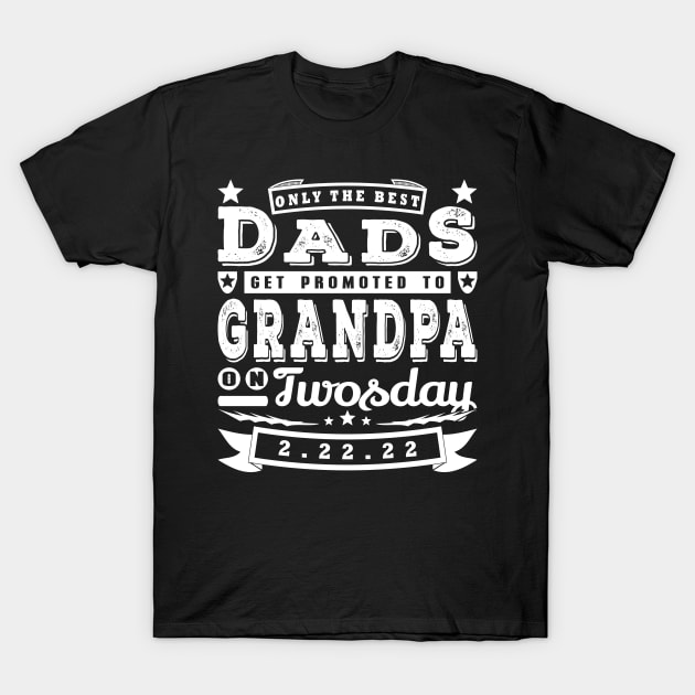 Only The Best Dads Twosday Funny Typography White Text T-Shirt by JaussZ